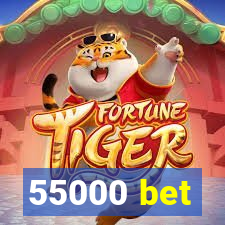 55000 bet